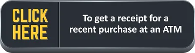 Get a receipt for a recent ATM purchase